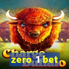 zero 1 bet